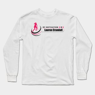 My Motivation - Lauren Crandall Long Sleeve T-Shirt